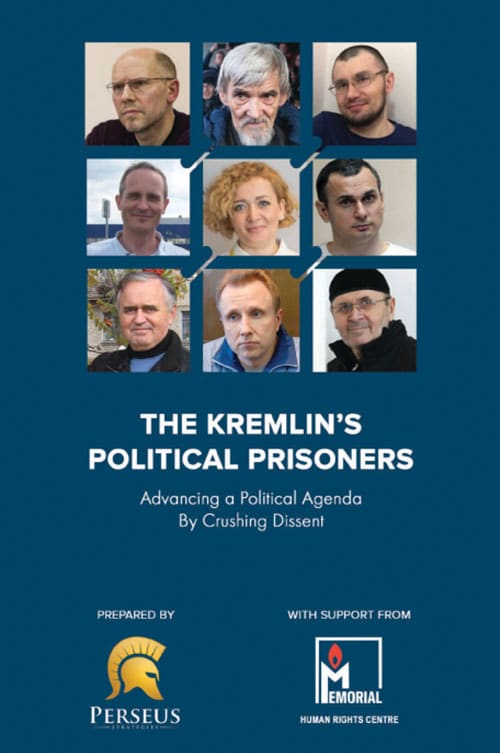 The Kremlin’s Political Prisoners: Advancing a Political Agenda by Crushing Dissent